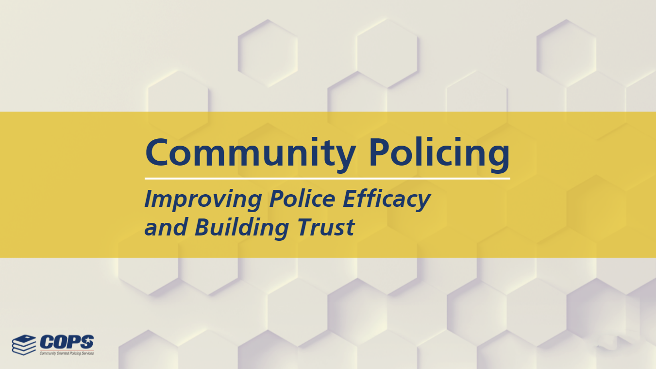 Image for Community Policing: Improving Police Efficacy and Building Trust 